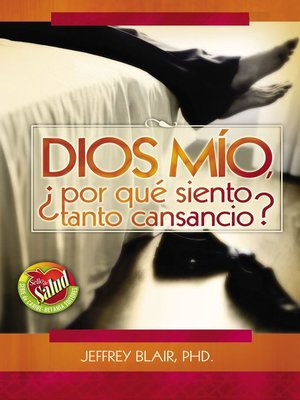 cover image of Dios mio, ¿por qué siento tanto cansancio?